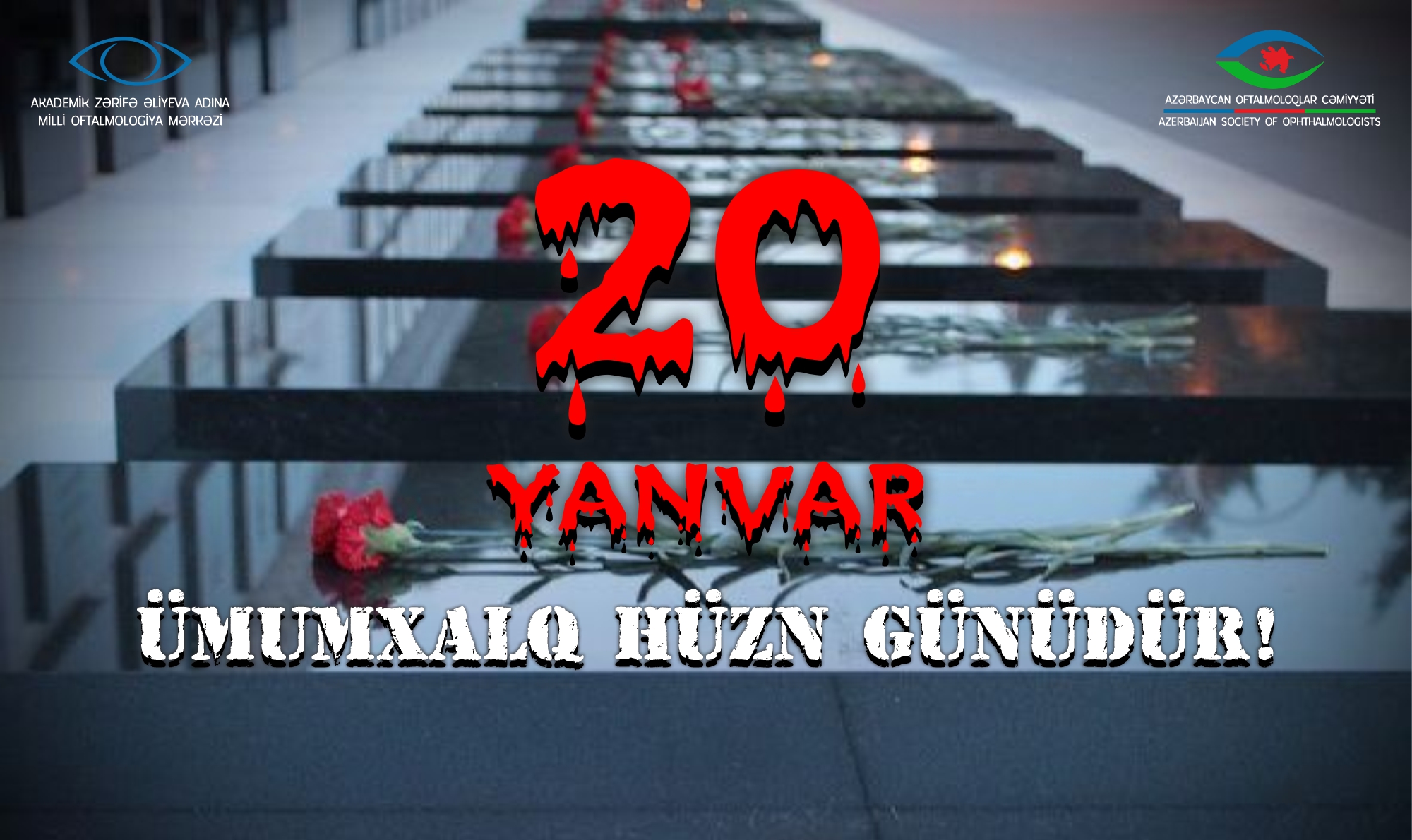 20 Yanvar-Ümumxalq hüzn günüdür!