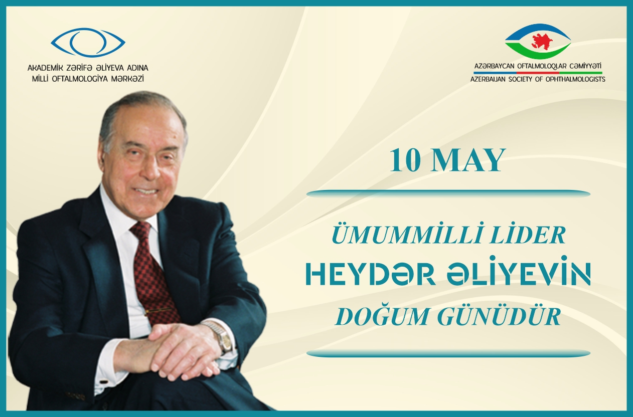 10 MAY ÜMUMMİLLİ LİDER HEYDƏR ƏLİYEVİN DOĞUM GÜNÜDÜR!